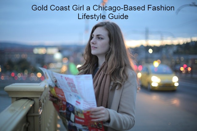 Gold coast girl a Chicago based fashion lifestyle guide