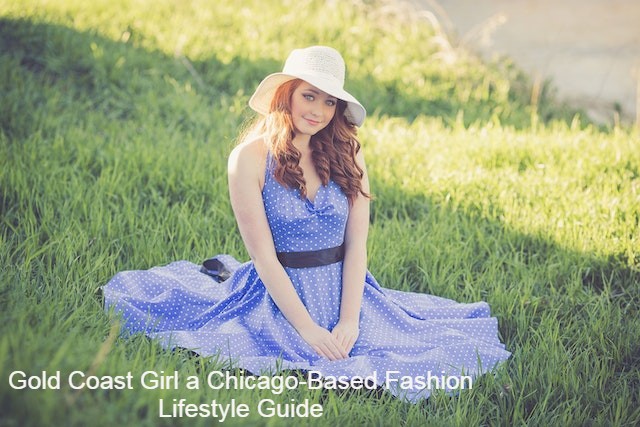 DGold coast girl a Chicago based fashion lifestyle guide