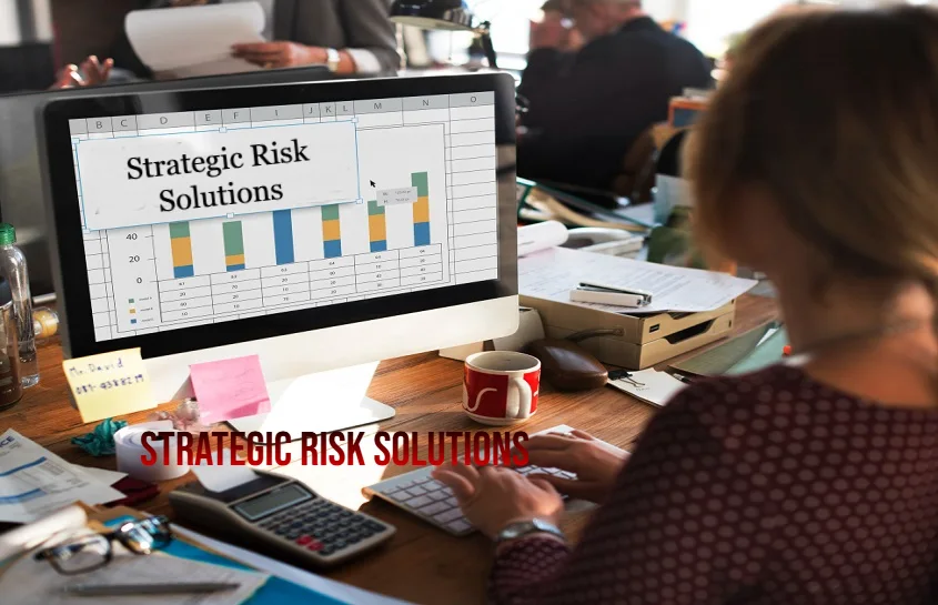 Strategic Risk Solutions: Safeguarding Your Business Against Uncertainty